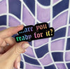 Are You Ready For It? Sticker