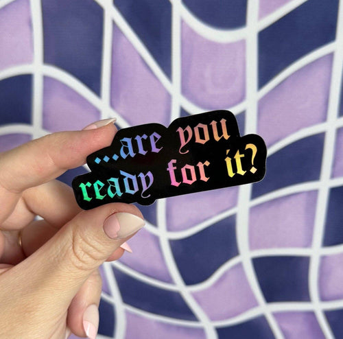 Are You Ready For It? Sticker
