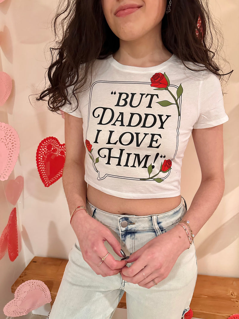 But Daddy I Love Him Rose Crop Tee