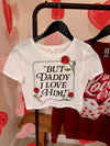 But Daddy I Love Him Rose Crop Tee