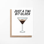Just a Tini Bit Older Card