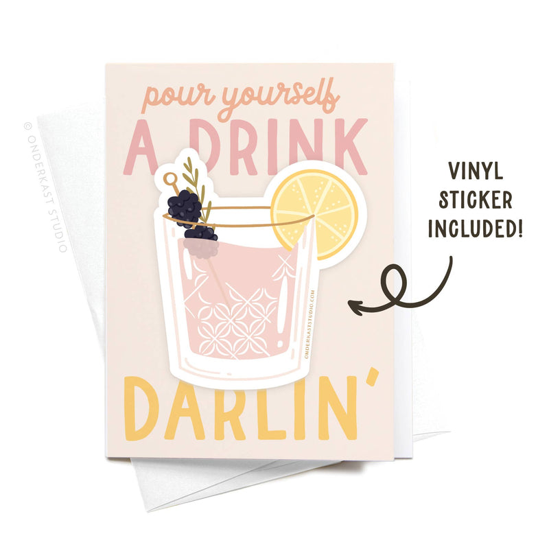 Pour Yourself a Drink Darlin' Cocktail Sticker Greeting Card